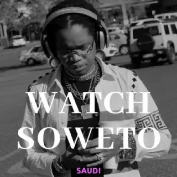 Saudi - Watch Soweto